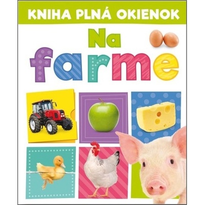 Kniha plná okienok: Na farme - Andrew Burgess, Pooja Desai