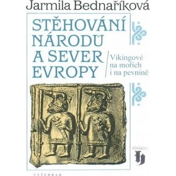Stěhování národů a sever Evropy - Jarmila Bednaříková