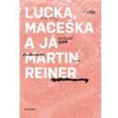 Lucka, Maceška a já - Reiner Martin