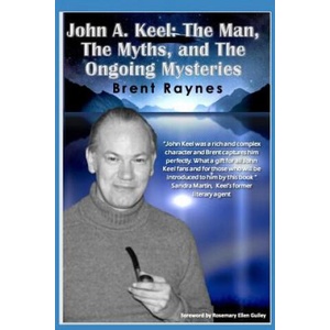 John A. Keel: The Man, The Myths, and the Ongoing Mysteries (ISBN: 9781079014501)