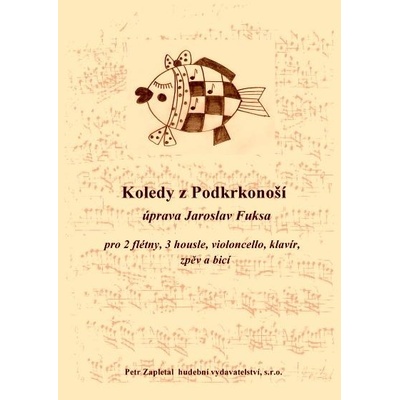 Koledy z Podkrkonoší flétna I., II., housle I., II., III.,violoncello, klavír, zpěv sbor, bicí nástroje