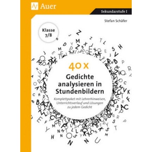 40 x Gedichte analysieren in Stundenbildern 7-8 | Stefan Schäfer (2018)
