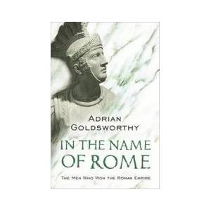 In the Name of Rome | Adrian Goldsworthy (ISBN: 9780753817896)