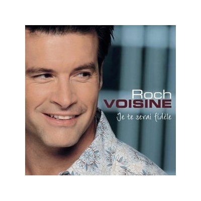 VOISINE ROCH: JE TE SERAI FIDELE CD