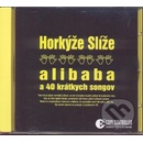 Hudba Horkýže Slíže - Alibaba a 40 krátkych songov - CD