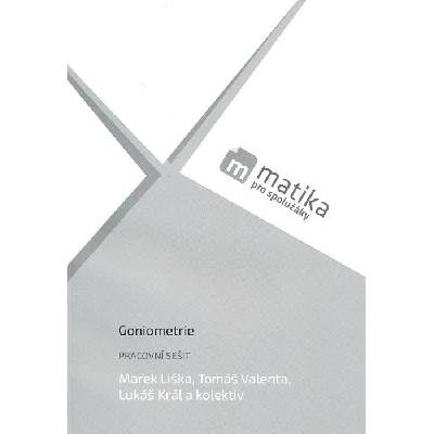 Matika pro spolužáky Pracovní sešit Goniometrie