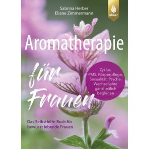 Aromatherapie für Frauen | Eliane Zimmermann (ISBN: 9783818624156)
