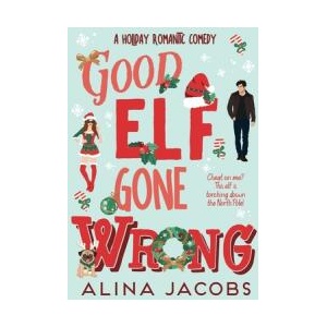 Good Elf Gone Wrong (ISBN: 9798991962001)