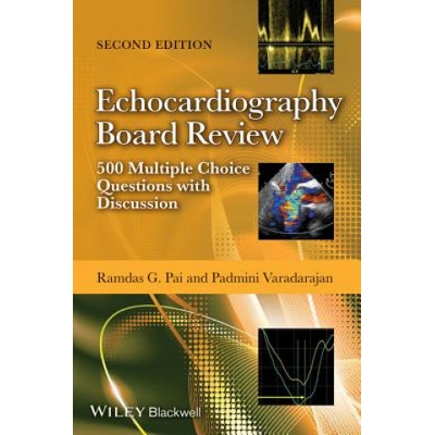 Echocardiography Board Review - 500 Multiple Choice Questions with Discussion 2e | Ramdas G. Pai, Padmini Varadarajan