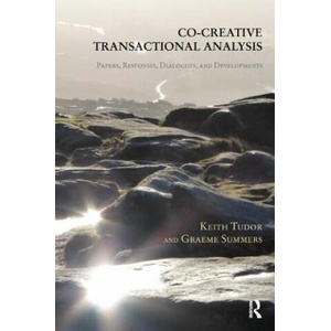 Co-Creative Transactional Analysis | Keith Tudor, Graeme Summers (ISBN: 9781782201571)