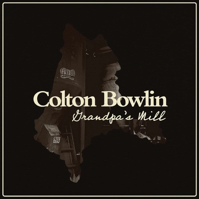 BOWLIN COLTON - GRANDPA\'S MILL CD
