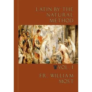 Latin by the Natural Method | Fr William Most, Ryan Grant (ISBN: 9780692473924)