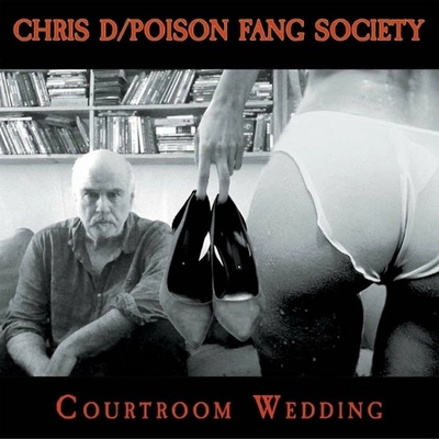 Chris D. & Poison Fang Society - Courtroom Wedding LP