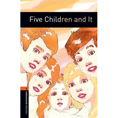 Oxford Bookworms Library 2 Five Children and It