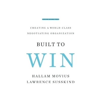 Built to Win: Creating a World-Class Negotiating Organization Susskind Lawrence