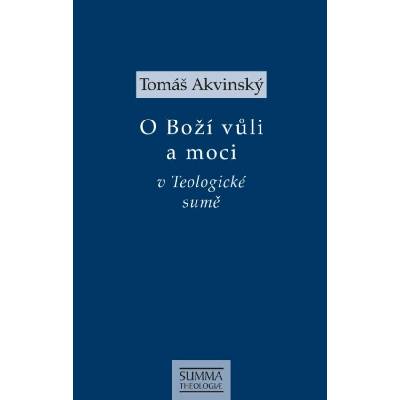 O Boží vůli a moci v Teologické sumě