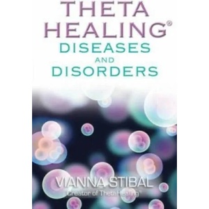 ThetaHealing (R) Diseases and Disorders | Vianna Stibal (2011)