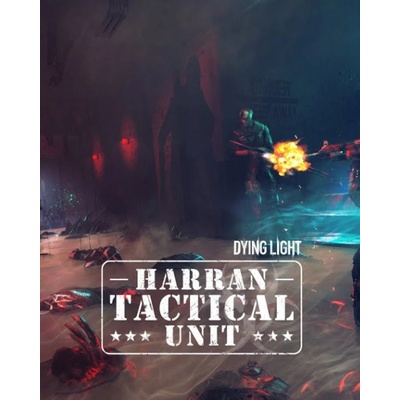 Dying Light - Harran Tactical Unit