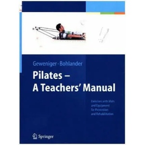 Pilates - A Teachers' Manual | Verena Geweniger, Alexander Bohlander (ISBN: 9783662507469)