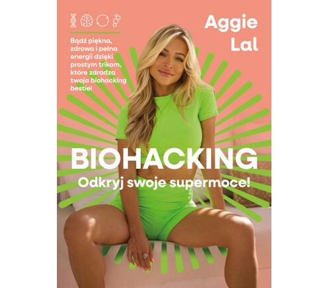 Biohacking. Odkryj swoje supermoce!