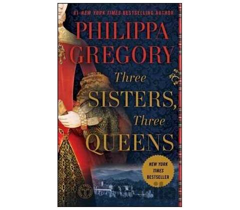 Three Sisters, Three Queens - Philippa Gregory