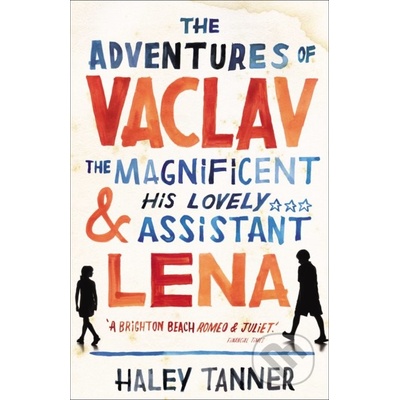 Adventures of Vaclav the Magnificent and His Lovely Assistant Lena - Tanner Haley