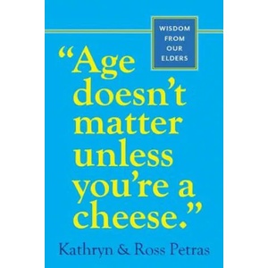 Age Doesnt Matter Unless Youre a Cheese | Ross Petras (ISBN: 9780761125181)