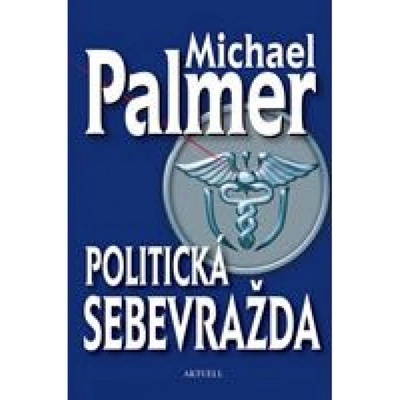 Politická sebevražda Michael Palmer CZ