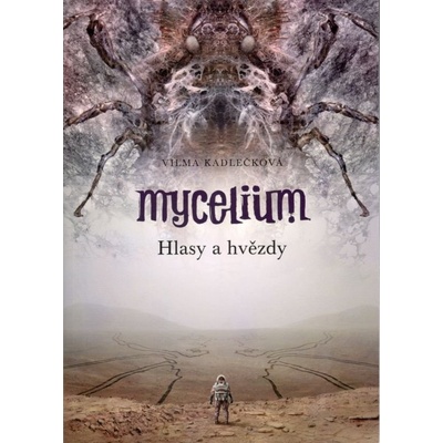 Mycelium Hlasy a hvězdy - Vilma Kadlečková