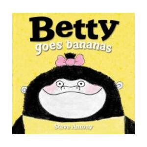 Betty Goes Bananas | Steve Antony (ISBN: 9780192738165)
