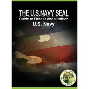 U. S. Navy Seal Guide to Fitness and Nutrition | U. S. Navy (2011)