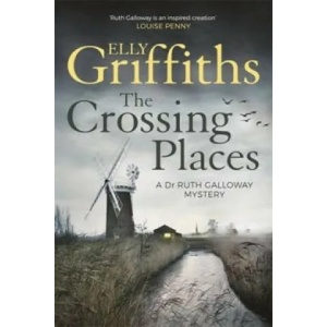 Crossing Places | Elly Griffiths (2016)