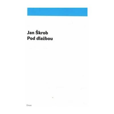 Pod dlažbou - Jan Škrob