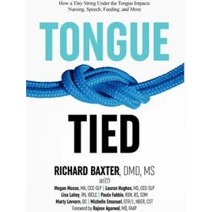 Tongue-Tied | DMD MS Richard Baxter (ISBN: 9781732508217)