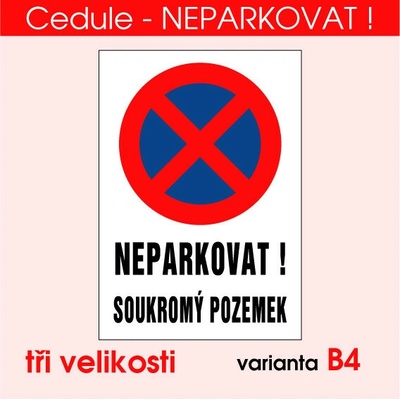 Cedule - NEPARKOVAT! B4 - A3 - 30x42 cm / Plast tl. 5 mm