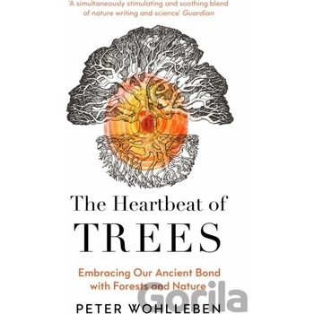 The Heartbeat of Trees - Peter Wohlleben