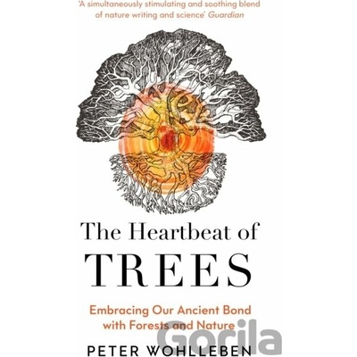 The Heartbeat of Trees - Peter Wohlleben