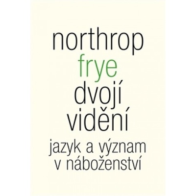 Dvojí vidění - Northrop Frye