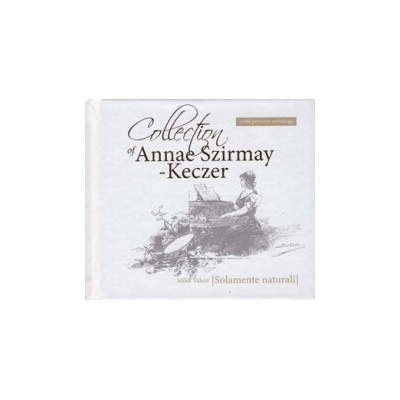 Solamente Naturali - Collection Of Annae Szirmay-Keczer CD