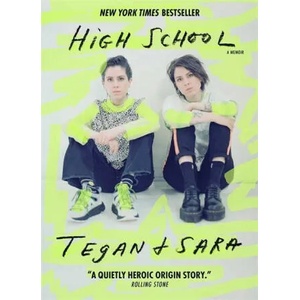 High School: A Memoir | Tegan Quin, Sara Quin (ISBN: 9780349011981)