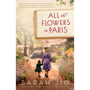 All the Flowers in Paris | SARAH JIO (ISBN: 9781101885079)
