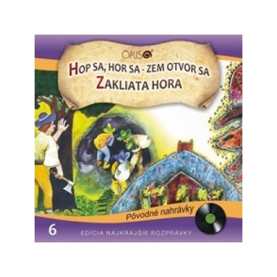 Najkrajšie rozprávky 6-Hop sa, hor sa-zem,otvor sa, Zakliata hora