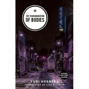 Transmigration of Bodies | Yuri Herrera (ISBN: 9781908276728)