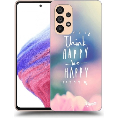 Pouzdro Picasee ULTIMATE CASE Samsung Galaxy A53 5G - Think happy be happy