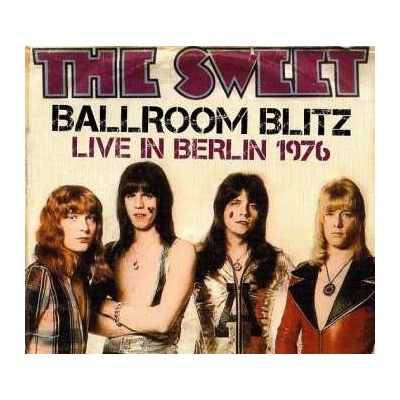 Ballroom Blitz - Live in Berlin 1976 - Sweet CD