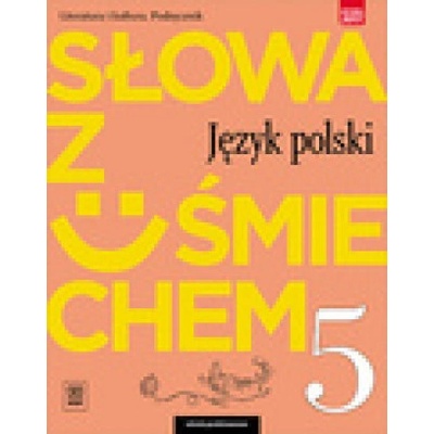 Słowa z uśmiechem. Język polski. Literatura i kultura. Klasa 5. Szkoła podstawowa. Podręcznik.