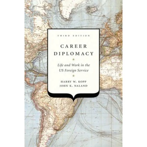 Career Diplomacy | Harry W. Kopp, John K. Naland (ISBN: 9781626164680)