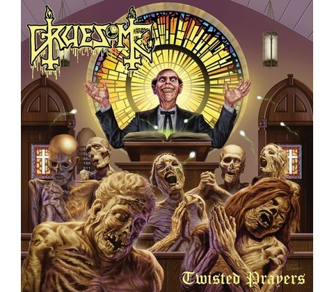 Gruesome - Twisted Prayers