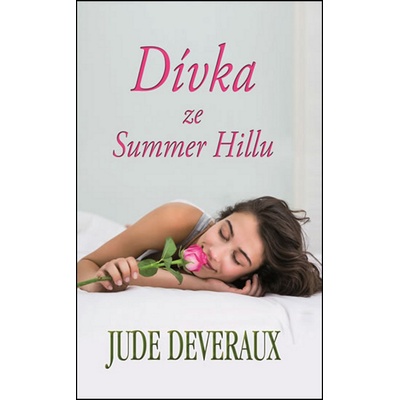 Dívka ze Summer Hillu - Série - Summer Hill - 1 - Jude Deveraux CZ