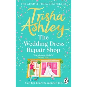 Wedding Dress Repair Shop | Trisha Ashley (ISBN: 9781804991930)